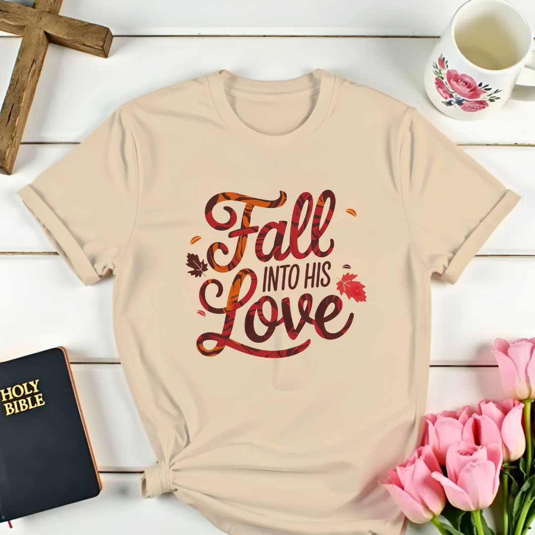 Fall Into His Love T-Shirt- Leaves