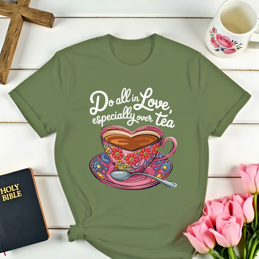 1 Corinthians 16:14 Tea T-Shirt