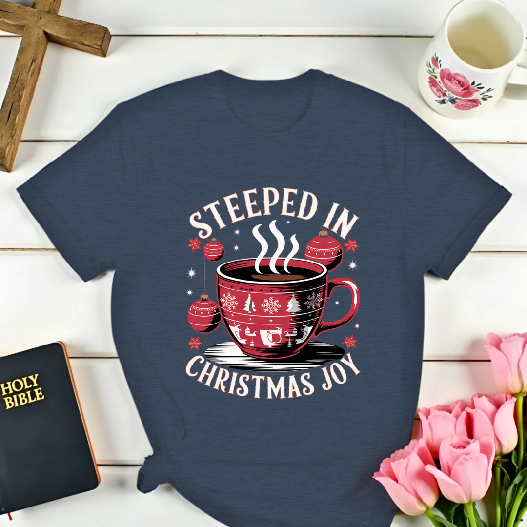 Steeped In Christmas Joy T-Shirt