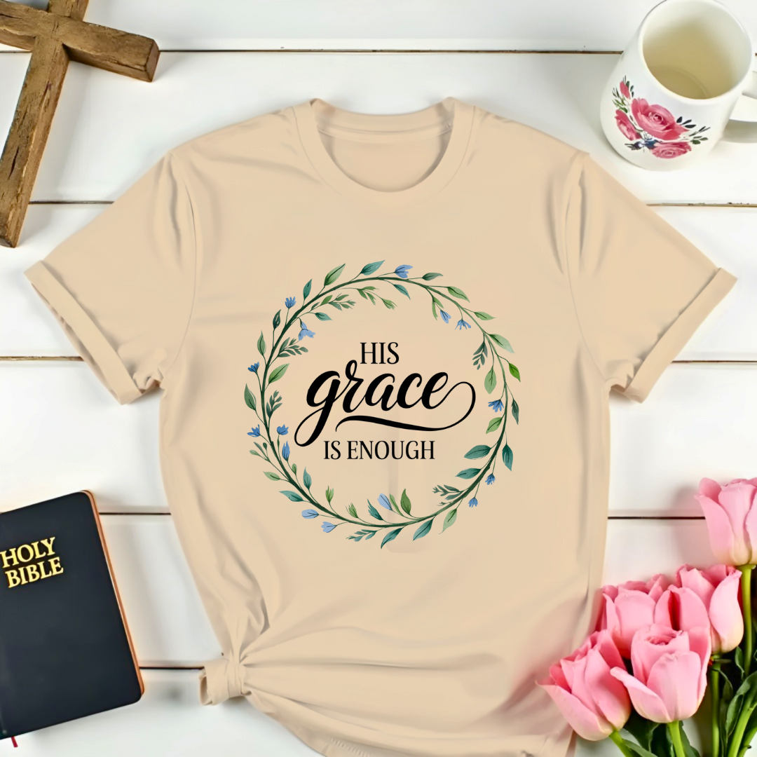 His Grace Is Enough T-Shirt