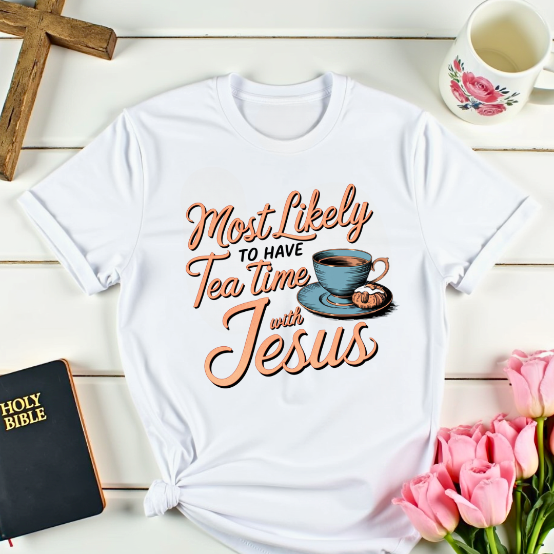 Tea Time With Jesus T-Shirt