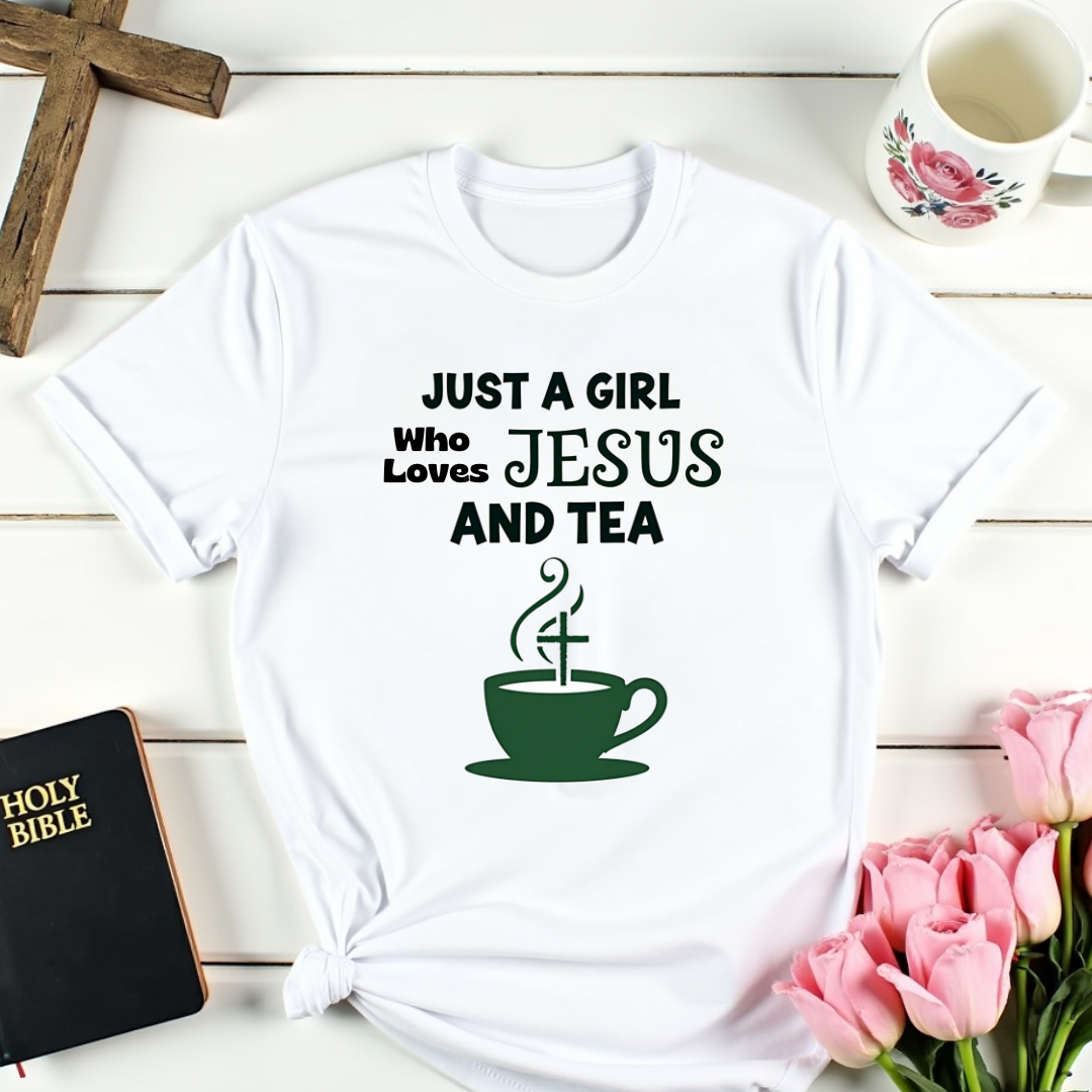 Just a Girl Who Loves Jesus And Tea T-Shirt