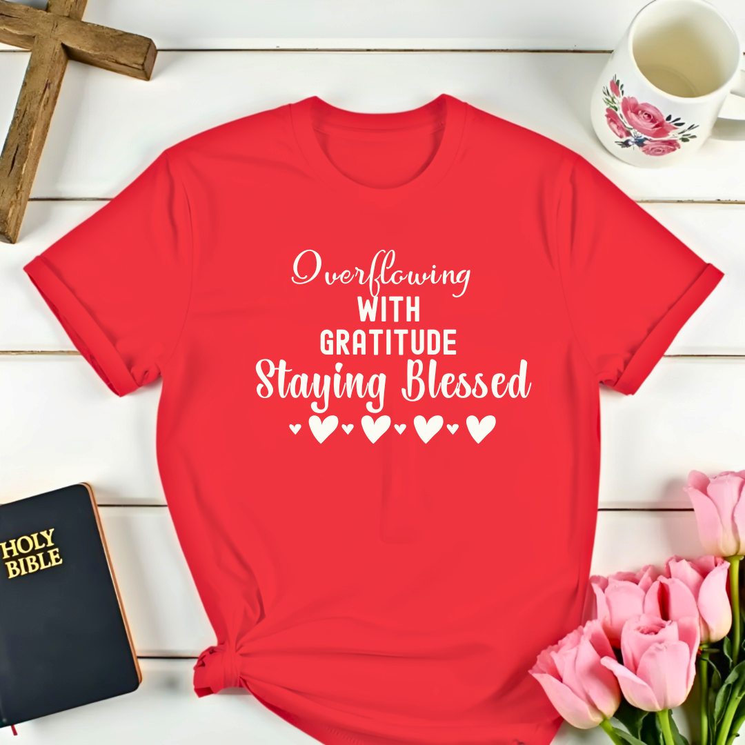 Overflowing With Gratitude T-Shirt