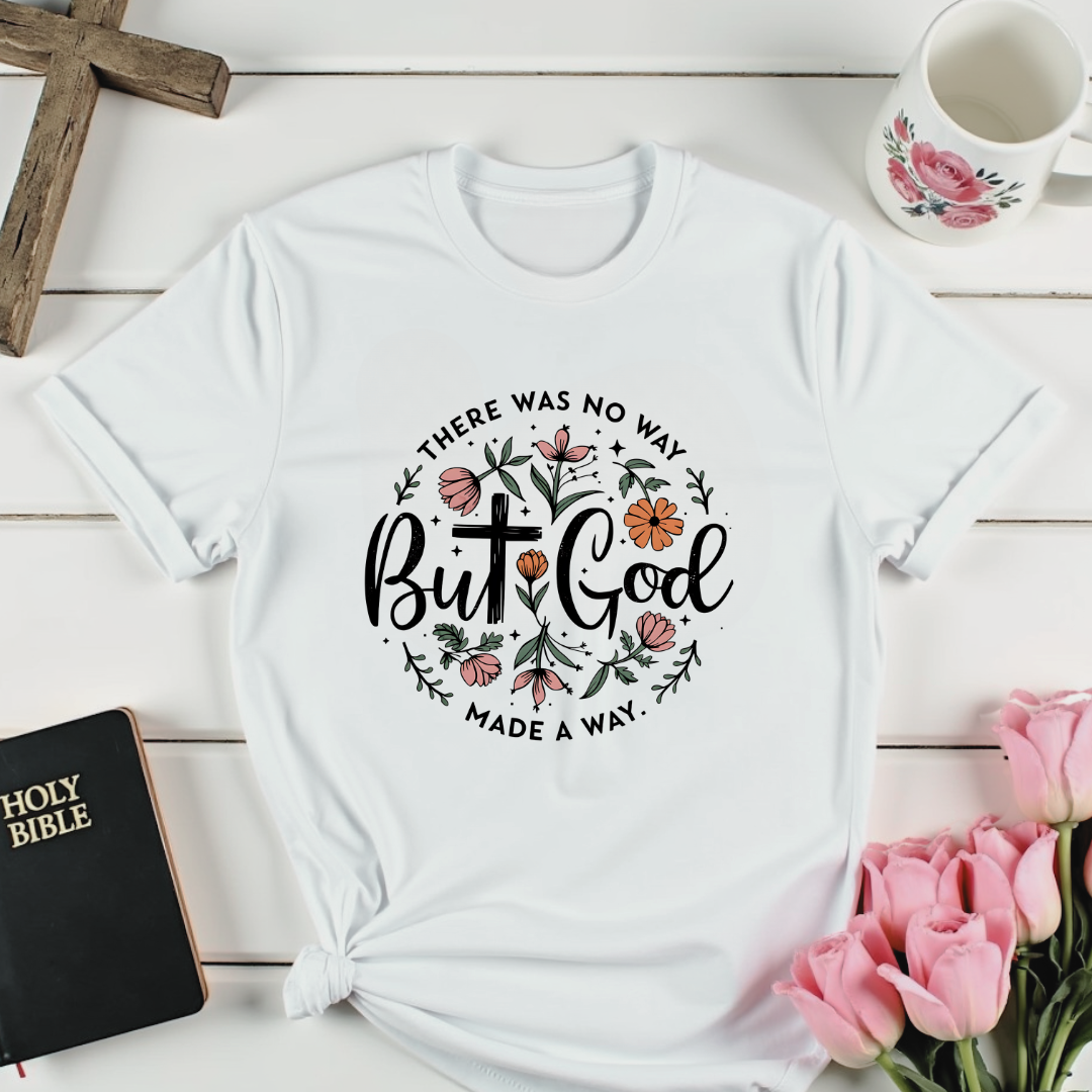 God Made A WayT-Shirt